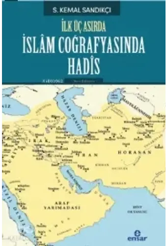İlk Üç Asırda İslam Coğrafyasında Hadis