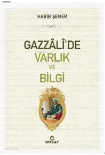 Gazzali'de Varlık Ve Bilgi