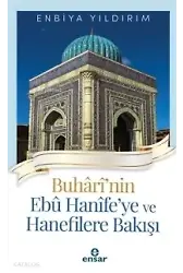 Buhari'nin Ebu Hanife'ye Ve Hanefilere Bakış