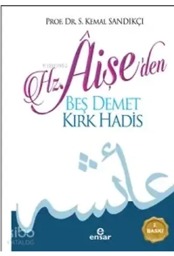 Hz. Aişe'den Beş Demet Kırk Hadis