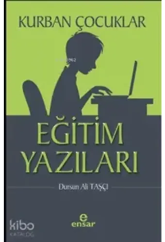 Kurban Çocuklar - Eğitim Yazıları