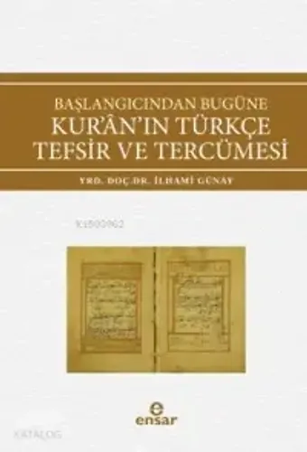 Başlangıcından Bugüne Kuran'ın Türkçe Tefsir Ve Tercümesi