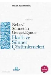 Nebevi Sünnet'in Gerçekliğinde Hadis Ve Sünnet Çözümlemeleri