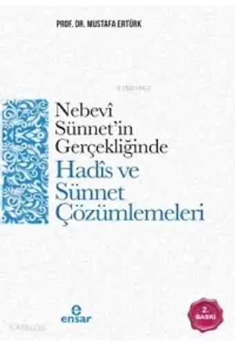 Nebevi Sünnet'in Gerçekliğinde Hadis Ve Sünnet Çözümlemeleri