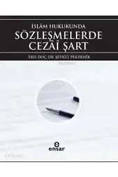 İslam Hukukunda Sözleşmelerde Cezai Şart