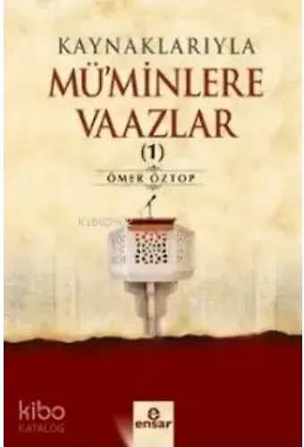 Kaynaklarıyla Müminlere Vaazlar 1