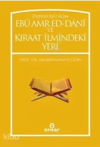 Endülüslü Alim Ebu Amr Ed-Dani Ve Kıraat İlmindeki Yeri