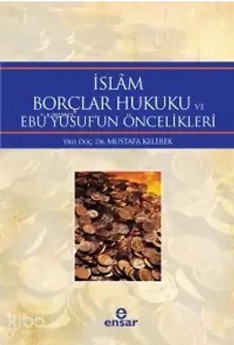 İslam Borçlar Hukuku Ve Ebu Yusuf'un Öncelikleri