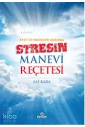 Ayet Ve Hadisler Işığında Stresin Manevi Reçetesi