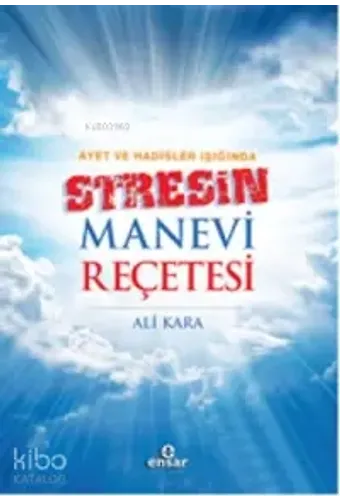 Ayet Ve Hadisler Işığında Stresin Manevi Reçetesi