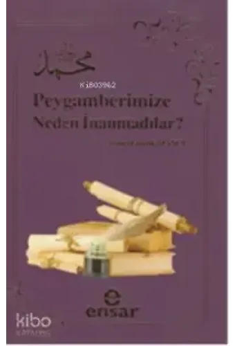 Peygamberimize Neden İnanmadılar?