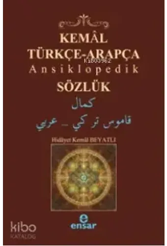 Kemal Türkçe Arapça Ansiklopedik Sözlük
