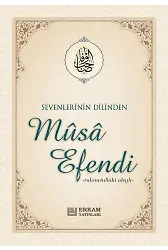 Sevenlerinin Dilinden Musa Efendi