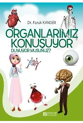 Organlarımız Konuşuyor Duyuyor Musunuz?