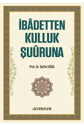 İbadetten Kulluk Şuuruna