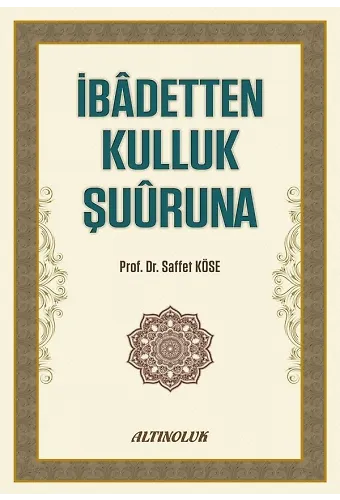 İbadetten Kulluk Şuuruna
