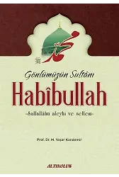 Gönlümüzün Sultanı Habibullah