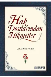 Hak Dostlarından Hikmetler - 1