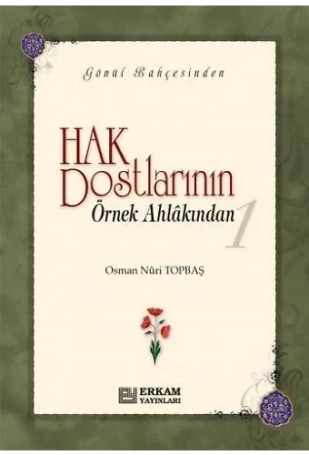 Hak Dostlarının Örnek Ahlakından - 1