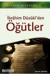 İbrahim Düsukiden Öğütler