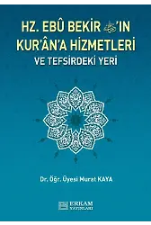 Hz. Ebu Bekirin Kurana Hizmetleri Ve Tefsirdeki Yeri