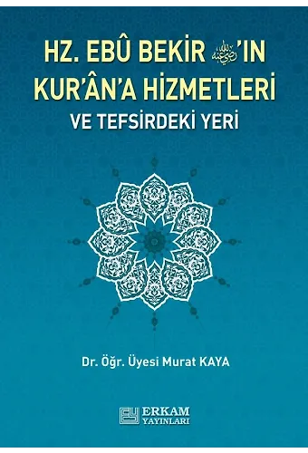 Hz. Ebu Bekirin Kurana Hizmetleri Ve Tefsirdeki Yeri