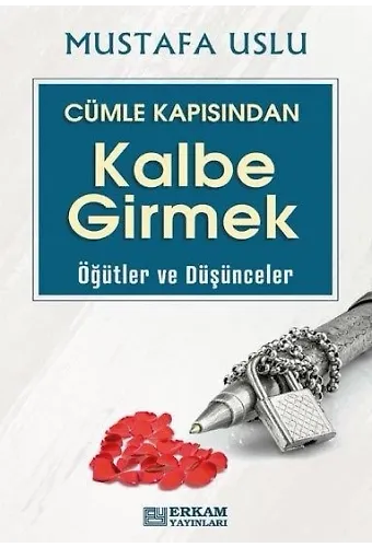 Cümle Kapısından Kalbe Girmek (Öğütler Ve Düşünceler)