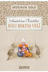 Anadolunun Kandilleri - Hacı Bektaş Veli