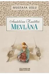 Anadolunun Kandilleri - Mevlana
