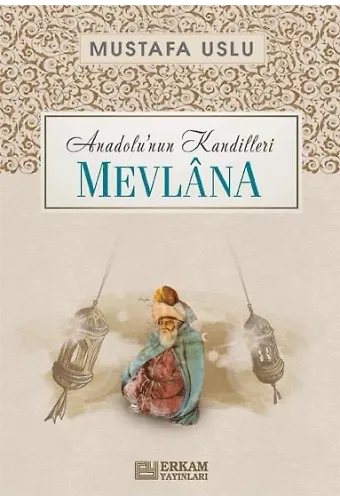 Anadolunun Kandilleri - Mevlana