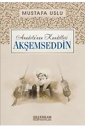 Anadolunun Kandilleri - Akşemseddin