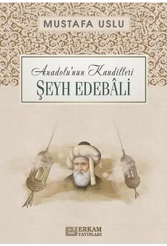 Anadolunun Kandilleri - Şeyh Edebali