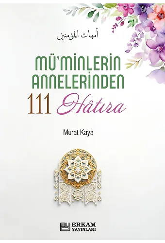 Müminlerin Annelerinden 111 Hatıra