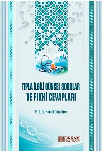 Tıpla İlgili Güncel Sorular Ve Fıkhi Cevapları