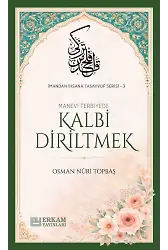 Manevi Terbiyede Kalbi Diriltmek