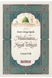 Sünneti Seniyye Işığında Müslümanın Hayat Terbiyesi