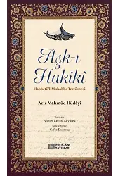 Aşkı Hakiki (Habbetül-Muhabbe Tercümesi)