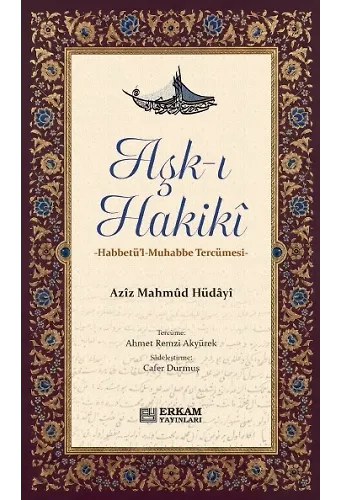 Aşkı Hakiki (Habbetül-Muhabbe Tercümesi)