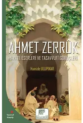 Ahmet Zerruk Hayatı, Eserleri Ve Tasavvufi Görüşleri