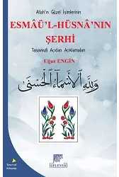 Allah'ın Güzel İsimlerinin Esmaül Hüsna'nın Şerhi Tasavvufi Açıdan Açıklamaları