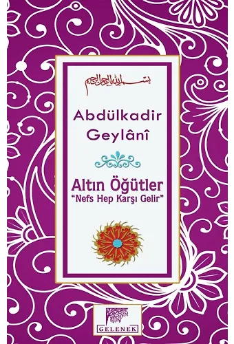 Altın Öğütler Nefs Hep Karşı Gelir