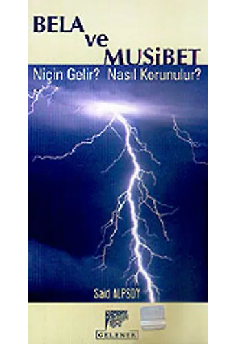 Bela Ve Musibet Niçin Gelir? Nasıl Korunur?