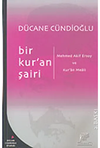Bir Kuran Şairi: Mehmed Akif Ersoy Ve Kuran Meali