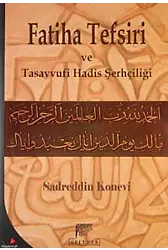 Fatiha Tefsiri Ve Tasavvufi Hadis Şerhçiliği