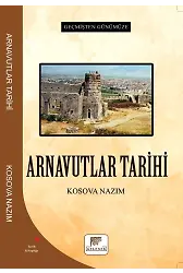 Geçmişten Günümüze Arnavutlar Tarihi