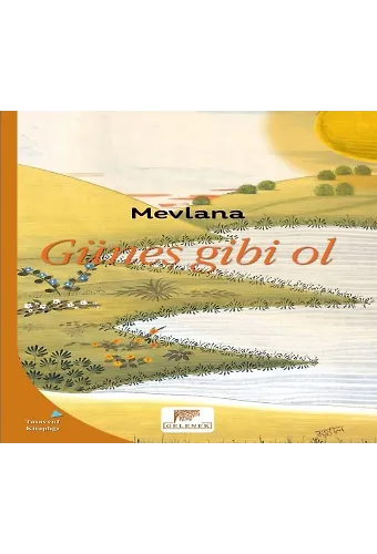 Güneş Gibi Ol