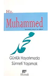 Günlük Hayatımızda Sünneti Yaşamak Hz. Muhammed Sallaallahu Aleyhi Ve Sellem