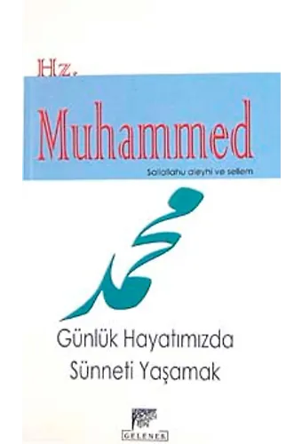 Günlük Hayatımızda Sünneti Yaşamak Hz. Muhammed Sallaallahu Aleyhi Ve Sellem