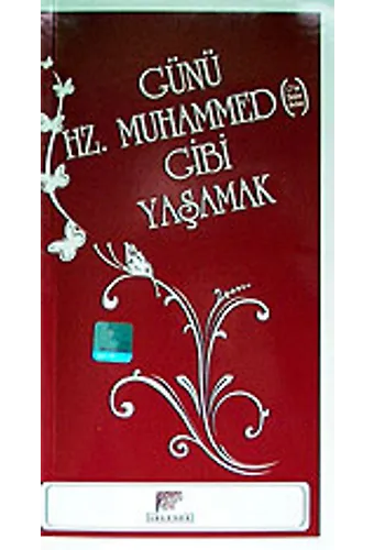 Günü Hz. Muhammed Gibi Yaşamak