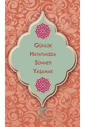 Günlük Hayatımızda Sünneti Yaşamak